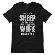 Load image into Gallery viewer, Don't be a Sheep be the Man your Wife Deserves Men's short sleeve t-shirt