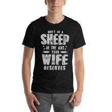 Load image into Gallery viewer, Don't be a Sheep be the Man your Wife Deserves Men's short sleeve t-shirt