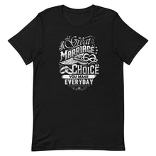 Load image into Gallery viewer, A Great Marriage is a Choice You Make Every Day Men's Short-Sleeve T-Shirt