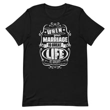 Load image into Gallery viewer, when your marriage is great life is great men's short sleeve t-shirt