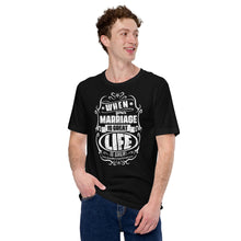 Load image into Gallery viewer, when your marriage is great life is great men's short sleeve t-shirt