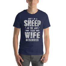 Load image into Gallery viewer, Don't be a Sheep be the Man your Wife Deserves Men's short sleeve t-shirt