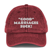 Load image into Gallery viewer, Good marriages Suck! Vintage Cotton Twill Cap