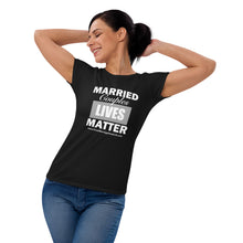 Load image into Gallery viewer, Married Couples LIVES Matter Women's short sleeve t-shirt