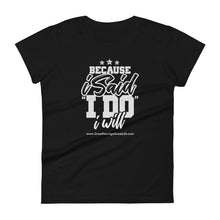 Load image into Gallery viewer, Because I said I do I will Women's short sleeve t-shirt