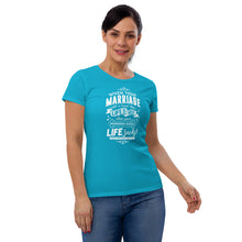 Load image into Gallery viewer, when your marriage is great life is great when your marriage sucks life sucks Women's short sleeve t-shirt