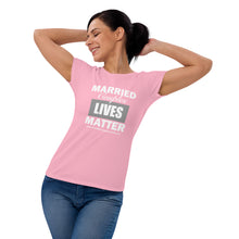 Load image into Gallery viewer, Married Couples LIVES Matter Women's short sleeve t-shirt