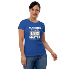 Load image into Gallery viewer, Married Couples LIVES Matter Women's short sleeve t-shirt