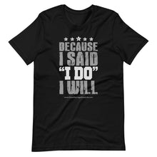 Load image into Gallery viewer, Because I said I do I will Men&#39;s short sleeve t-shirt
