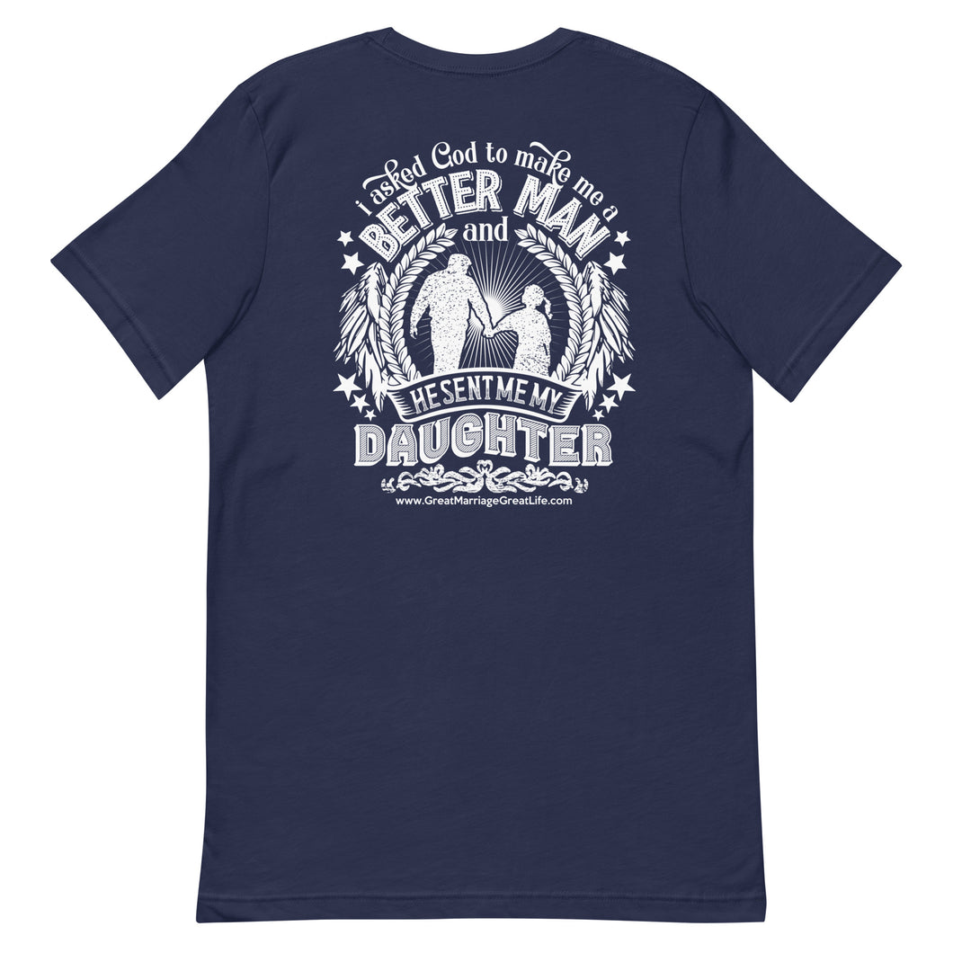 I Asked God to Make Me a Better Man Men's Short-Sleeve T-Shirt