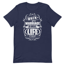 Load image into Gallery viewer, when your marriage is great life is great men&#39;s short sleeve t-shirt
