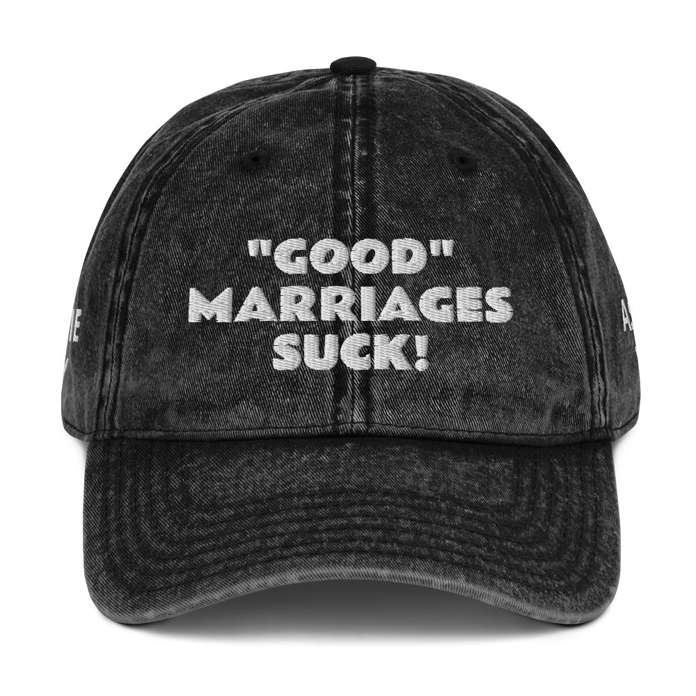 Good marriages Suck! Vintage Cotton Twill Cap