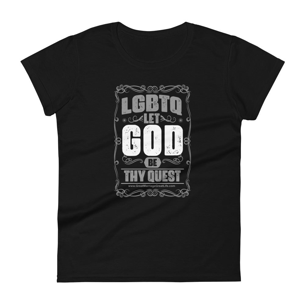 Let God Be Thy Quest Women's short sleeve t-shirt